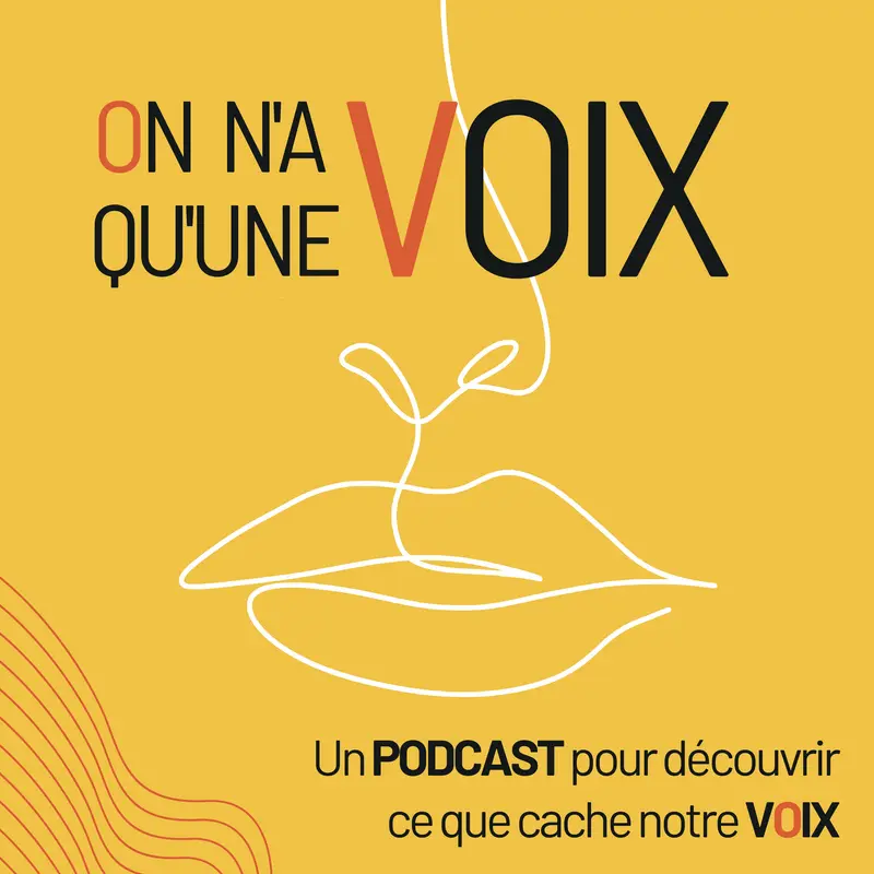 Couverture du podcast On n'a qu'une voix, fond jaune, bouche et slogan